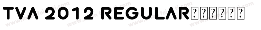 TVA 2012 Regular字体转换